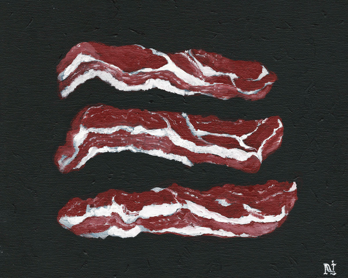 Bacon, 8x10in acrylic on canvas